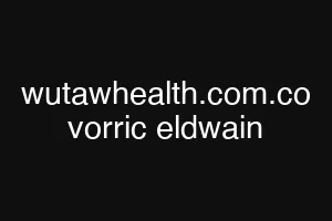 wutawhealth.com.co vorric eldwain
